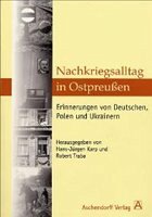 Nachkriegsalltag in Ostpreußen - Karp, Hans-Jürgen / Traba, Robert