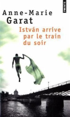 István arrive par le train du soir - Garat, Anne-Marie