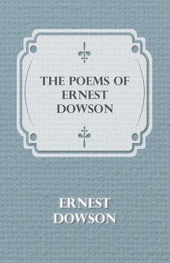 The Poems of Ernest Dowson - Dowson, Ernest
