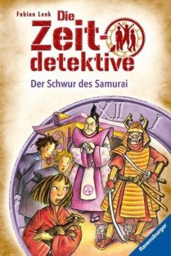 Der Schwur des Samurai / Die Zeitdetektive Bd.21 - Lenk, Fabian