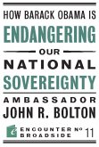How Barack Obama Is Endangering Our National Sovereignty