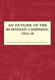 AN OUTLINE OF THE RUMANIAN CAMPAIGN 1916-1918