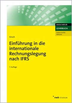 Einführung in die internationale Rechnungslegung nach IFRS (NWB Studium Betriebswirtschaft) - Kirsch, Hanno
