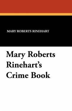 Mary Roberts Rinehart's Crime Book - Rinehart, Mary Roberts