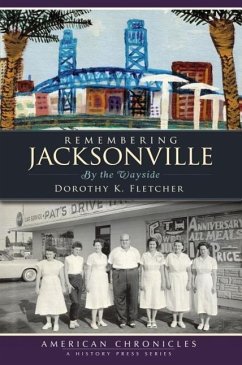Remembering Jacksonville: By the Wayside - Fletcher, Dorothy K.