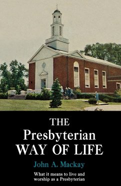 The Presbyterian Way of Life - Mackay, John A.