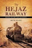 The Hejaz Railway The Hejaz Railway