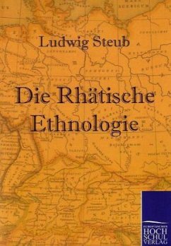 Die Rhätische Ethnologie - Steub, Ludwig