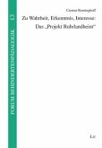 Zu Wahrheit, Erkenntnis, Interesse: Das "Projekt Ruhrlandheim"
