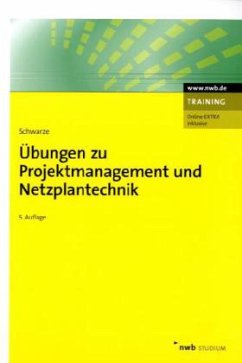 Übungen zu Projektmanagement und Netzplantechnik - Schwarze, Jochen