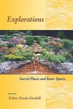 Explorations: Sacred Places & Inner Spacespoems - Goodell, Erline Dessie
