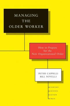 Managing the Older Worker: How to Prepare for the New Organizational Order - Cappelli, Peter; Novelli, Bill