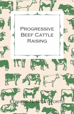 Progressive Beef Cattle Raising - Wentworth, Edward N.