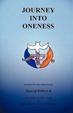 Journey Into Oneness - Heath, Revs' John Timothy; Heath, Minerva Maldonado Marrero