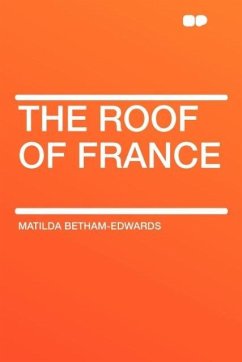 The Roof of France - Betham-Edwards, Matilda
