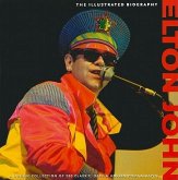 Elton John: An Illustrated Biography