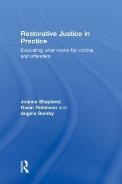 Restorative Justice in Practice - Shapland, Joanna; Robinson, Gwen; Sorsby, Angela