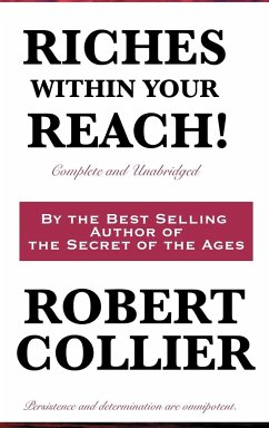 Riches Within Your Reach! Complete and Unabridged - Collier, Robert