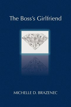 The Boss's Girlfriend - Brazenec, Michelle D.