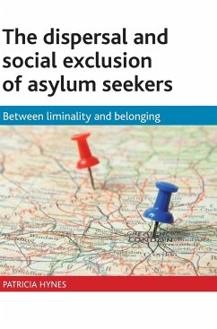 The Dispersal and Social Exclusion of Asylum Seekers: Between Liminality and Belonging - Hynes, Patricia