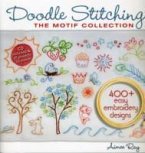 Doodle Stitching: The Motif Collection: 400+ Easy Embroidery Designs [With CD (Audio)]