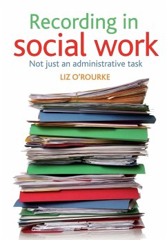 Recording in social work - O'Rourke, Liz (Independent Training Consultant)