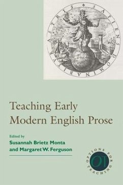 Teaching Early Modern English Prose - Herausgeber: Monta, Susannah Brietz Ferguson, Margaret W.