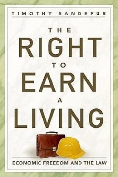 The Right to Earn a Living - Sandefur, Timothy