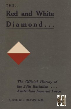 RED AND WHITE DIAMONDAuthorised History of the Twenty-fourth Battalion AIF - Harvey, Sgt. W J MM