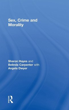 Sex, Crime and Morality - Hayes, Sharon; Carpenter, Belinda; Dwyer, Angela