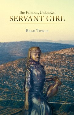 The Famous, Unknown Servant Girl - Brad Towle, Towle