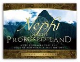 Nephi in the Promised Land: More Evidences That the Book of Mormon Is a True History