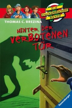 Hinter der verbotenen Tür / Die Knickerbocker-Bande Bd.46 - Brezina, Thomas