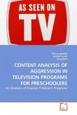 CONTENT ANALYSIS OF AGGRESSION IN TELEVISION PROGRAMS FOR PRESCHOOLERS