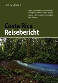Costa Rica Reisebericht - Feldmann, Jörg