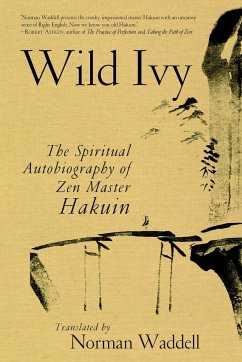 Wild Ivy: The Spiritual Autobiography of Zen Master Hakuin - Ekaku, Hakuin