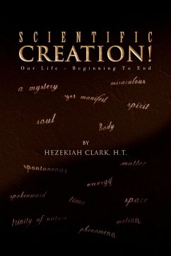 Scientific Creation! - Clark, Hezekiah H. T.