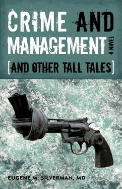 Crime and Management, and Other Tall Tales - Silverman, Eugene M.