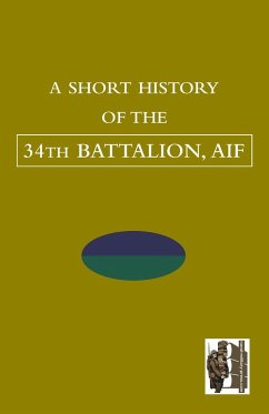 SHORT HISTORY OF THE 34th BATTALION, AIF - Tbc