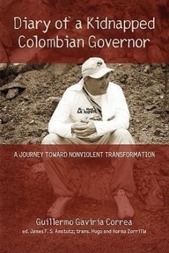 Diary of a Kidnapped Colombian Governor: A Journey Toward Nonviolent Transformation - Gaviria Correa, Guillermo