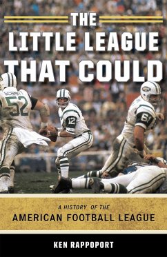 The Little League That Could: A History of the American Football League - Rappoport, Ken