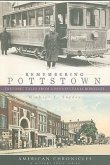 Remembering Pottstown:: Historic Tales from a Pennsylvania Borough