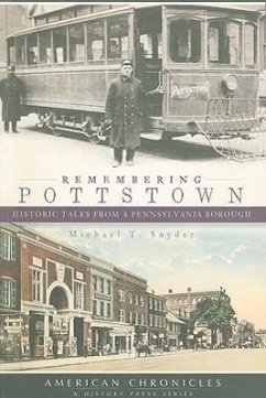 Remembering Pottstown:: Historic Tales from a Pennsylvania Borough - Snyder, Michael T.