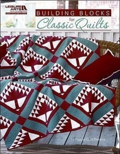 Building Blocks for Classic Quilts - Herausgeber: Leisure Arts