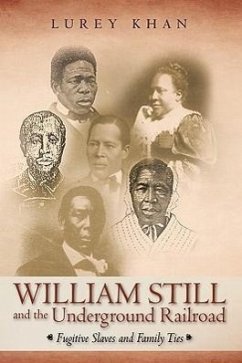 William Still and the Underground Railroad - Lurey Khan, Khan; Lurey Khan