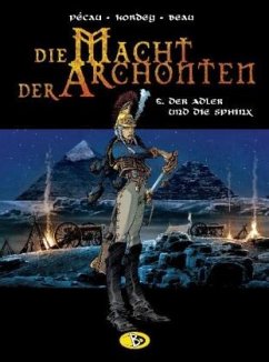 Der Adler und die Sphinx / Die Macht der Archonten Bd.6 - Pécau, Jean-Pierre; Kordey, Igor; Beau, Carole