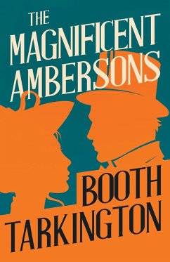 The Magnificent Ambersons - Tarkington, Booth