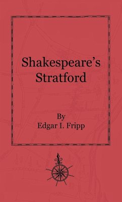 Shakespeare's Stratford - Fripp, Edgar I.