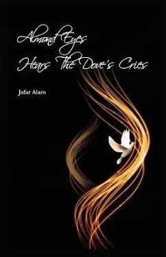 Almond Eyes Hears The Dove's Cries - Alam, Jafar