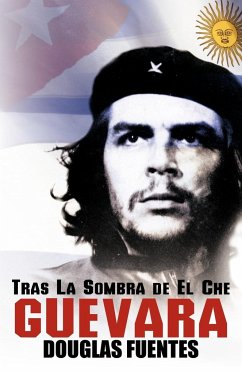 Tras La Sombra de El Che Guevara - Douglas Fuentes, Fuentes